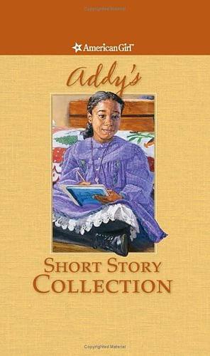 Addy's Short Story Collection by Susan McAliley, Gabriela Dellosso