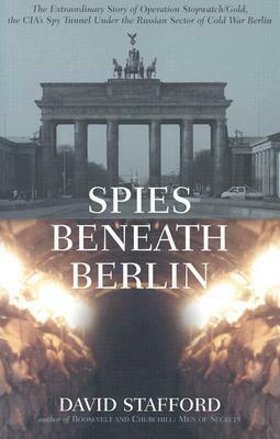 Spies Beneath Berlin by David A.T. Stafford