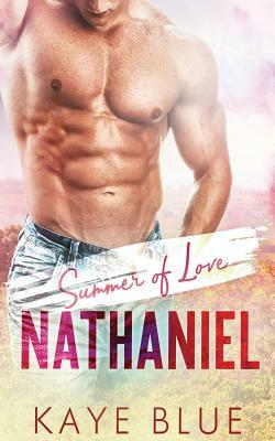 Summer of Love: Nathaniel by Kaye Blue