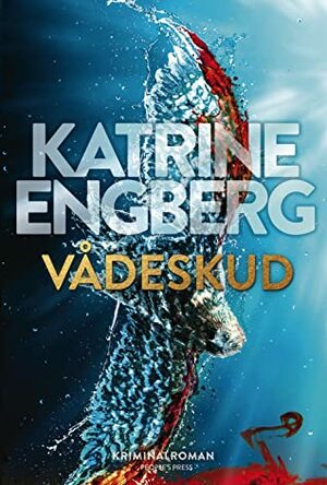 Vådeskud by Katrine Engberg