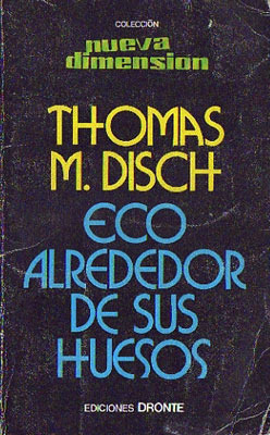 Eco alrededor de sus huesos by Thomas M. Disch