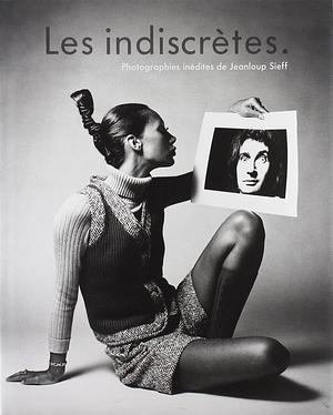 Les Indiscrètes: Unpublished Photographs by Valérie Servant, Patrick Remy, Barbara Rix