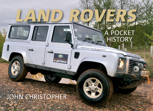 Land Rovers: A Pocket History by John Christopher