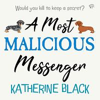 A Most Malicious Messenger by Katherine Black