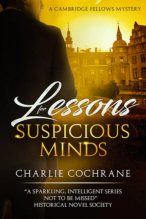 Lessons for Suspicious Minds by Charlie Cochrane