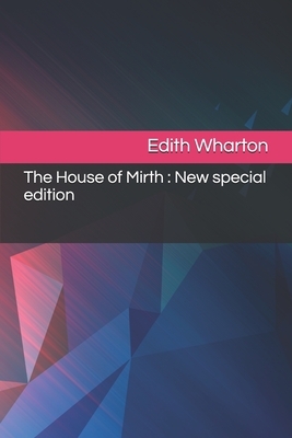 The House of Mirth: New special edition by Edith Wharton