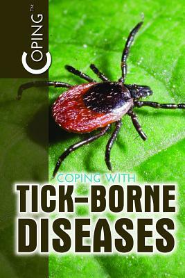 Coping with Tick-Borne Diseases by Marcia Amidon Lusted