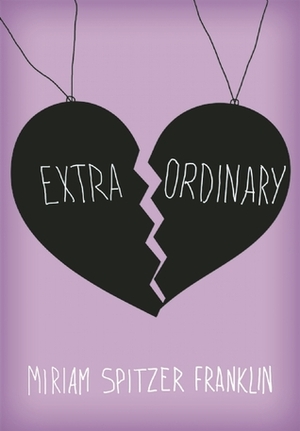 Extraordinary by Miriam Spitzer Franklin