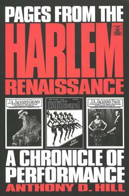 Pages from the Harlem Renaissance: A Chronicle of Performance by Anthony Hill