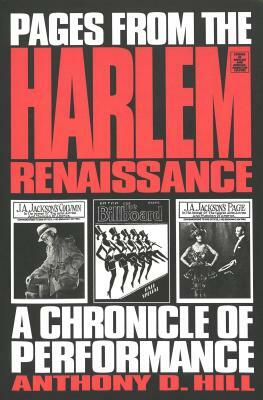 Pages from the Harlem Renaissance: A Chronicle of Performance by Anthony Hill