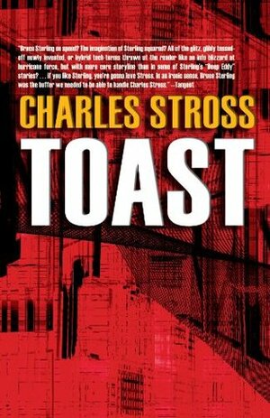 Toast, and Other Stories by Charles Stross