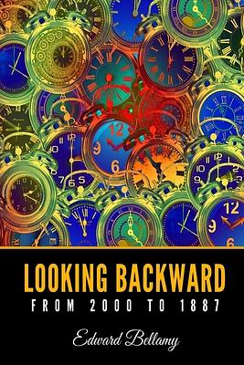 Looking Backward by Edward Bellamy