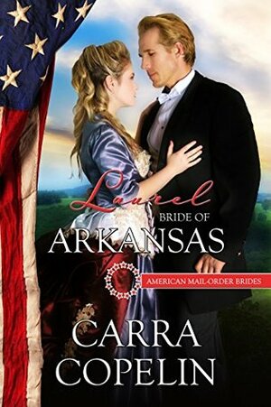 Laurel: Bride of Arkansas by Carra Copelin