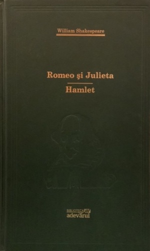 Romeo si julieta. Hamlet by William Shakespeare