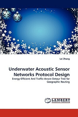 Underwater Acoustic Sensor Networks Protocol Design by Lei Zhang