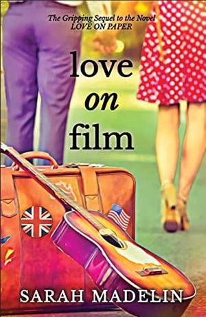 Love on Film by Sarah Madelin