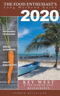2020 - Key West & the Florida Keys - Restaurants by Andrew Delaplaine