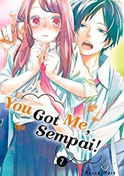 You Got Me, Sempai! Vol. 2 by Azusa Mase