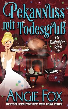 Pekannuss mit Todesgruß by Angie Fox