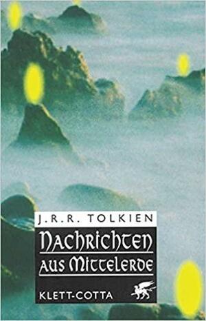 Nachrichten aus Mittelerde by J.R.R. Tolkien