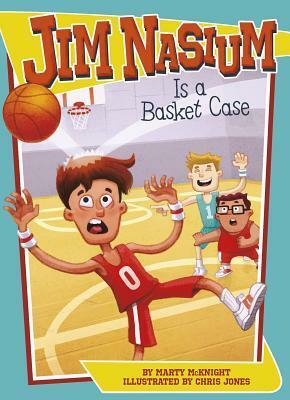 Jim Nasium Is a Basket Case by Chris Jones, Marty McKnight