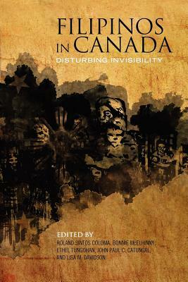 Filipinos in Canada: Disturbing Invisibility by Ethel Tungohan, Bonnie McElhinny, Roland Sintos Coloma