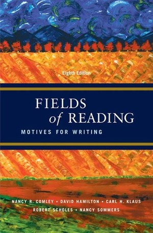 Fields of Reading: Motives for Writing by Carl H. Klaus, Nancy R. Comley, David Hamilton