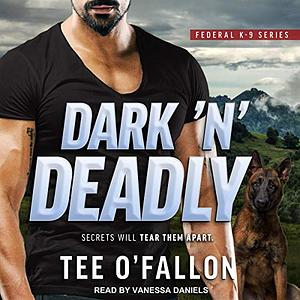 Dark 'N' Deadly by Tee O'Fallon