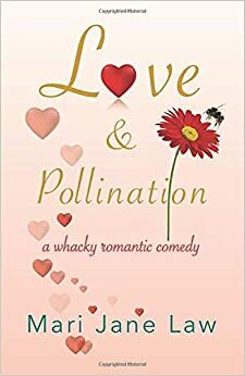 Love & Pollination by Mari Jane Law