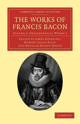 The Works of Francis Bacon by Sir Francis Bacon