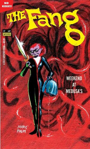 The Fang - Weekend at Medusa's: Volume 2 by Marc Palm