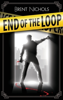 End of the Loop by Brent Nichols