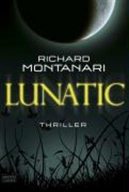 Lunatic by Richard Montanari