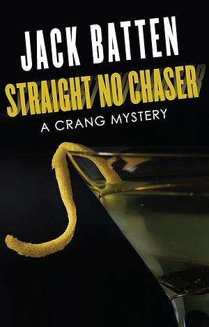 Straight No Chaser by Jack Batten, Jack Batten