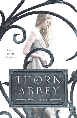 Thorn Abbey by Nancy Ohlin