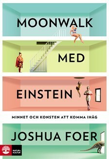 Moonwalk med Einstein: Minnet och konsten att komma ihåg by Joshua Foer