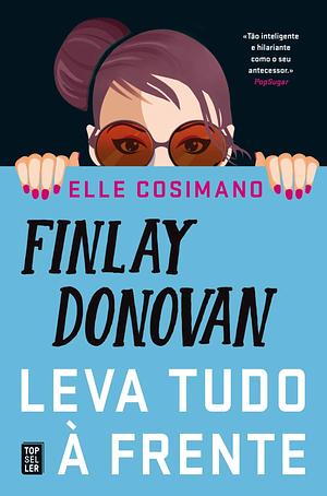 Finlay Donovan Leva Tudo à Frente by Elle Cosimano