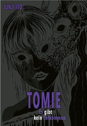 Tomie - Es gibt kein Entkommen by Junji Ito
