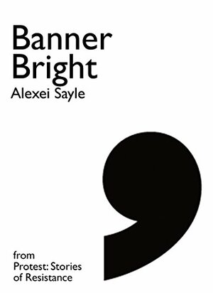 Banner Bright: A story on the Anti-Vietnam War Protests by Alexei Sayle, Russ Hickman