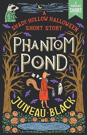 Phantom Pond: A Shady Hollow Mystery Short Story by Juneau Black
