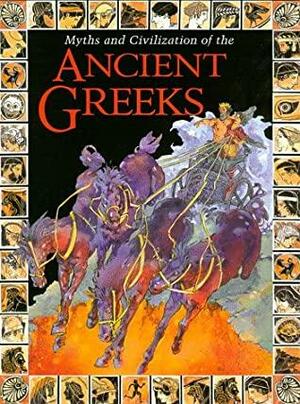 Myths and Civilization of the Ancient Greeks by Hazel Mary Martell