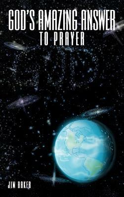 God's Amazing Answer to Prayer by Jim Baker