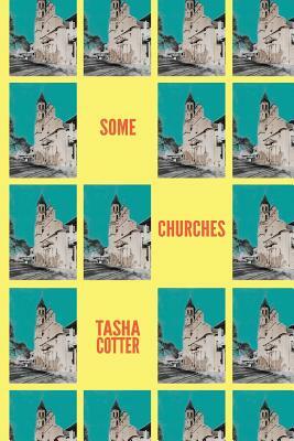Some Churches by Tasha Cotter