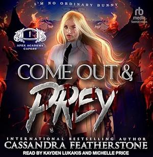 Come Out & Prey by C. Rochelle, Cassandra Featherstone