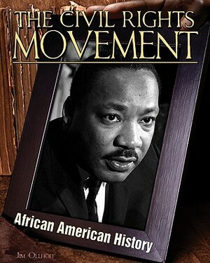 Civil Rights Movement by Jim Ollhoff