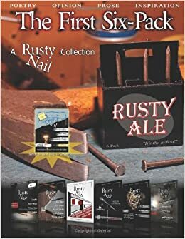 The First Six Pack: A Rusty Nail Collection by Carly Berg