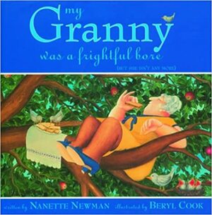 My Granny: Was a Frightful Bore by Beryl Cook, Nanette Newman