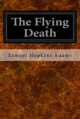 The Flying Death by Samuel Hopkins Adams