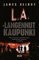 L.A. - langennut kaupunki by Juha Ahokas, James Ellroy