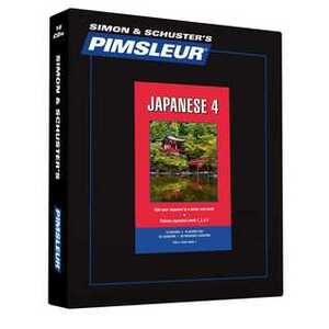 Pimsleur Japanese Level 4 CD: Learn to Speak and Understand Japanese with Pimsleur Language Programs by Pimsleur Language Programs, Paul Pimsleur
